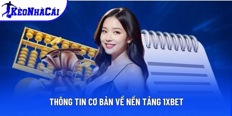 Thông tin cơ bản về nền tảng 1xbet Thông tin cơ bản về nền tảng 1xbet