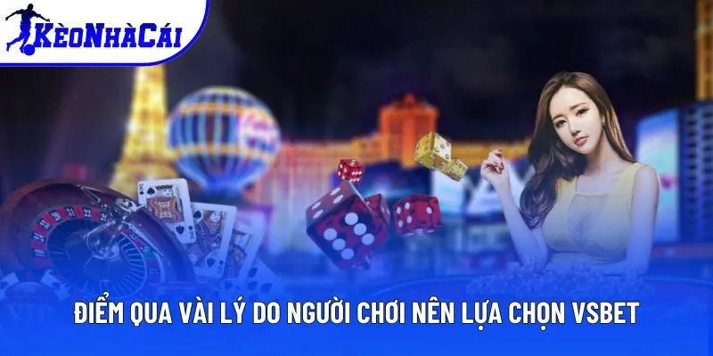 Điểm qua vài lý do người chơi nên lựa chọn VSBET Điểm qua vài lý do người chơi nên lựa chọn VSBET